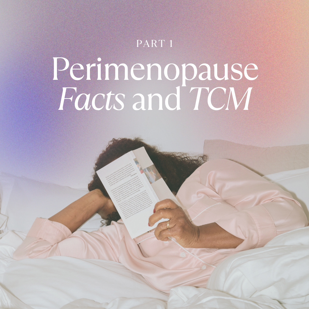 What is Perimenopause? And how TCM can help